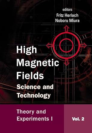 high magnetic fields science and technology volume 2 theory and experiments i 1st edition fritz herlach