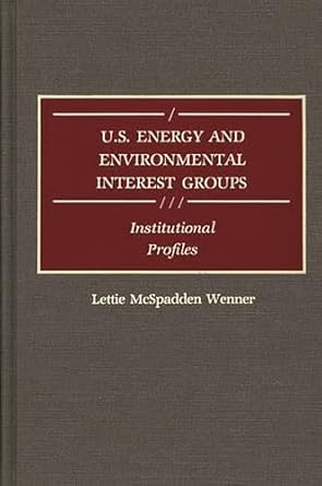 u s energy and environmental interest groups institutional profiles 1st edition lettie m wenner 0313253625,