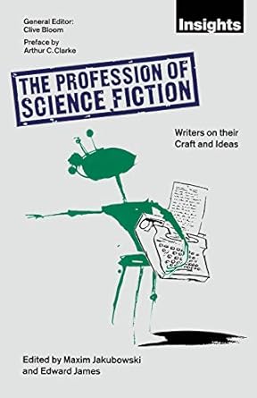 the profession of science fiction sf writers on their craft and ideas 1st edition maxim jakubowski ,edward