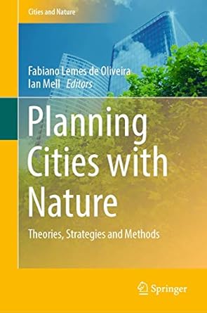 planning cities with nature theories strategies and methods 1st edition fabiano lemes de oliveira ,ian mell