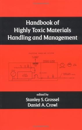 handbook of highly toxic materials handling and management 1st edition stanley s grossel ,daniel a crowl