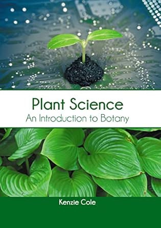plant science an introduction to botany 1st edition kenzie cole 1639894233, 978-1639894239