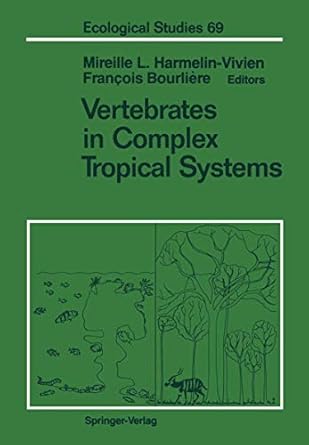 vertebrates in complex tropical systems 1st edition mireille l harmelin vivien ,francois bourliere