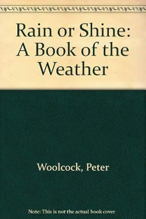 rain or shine a book of the weather 1st edition peter woolcock 0831773464,