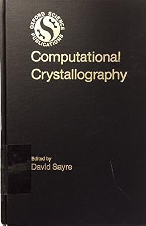 computational crystallography papers presented at the international summer school on crystallographic