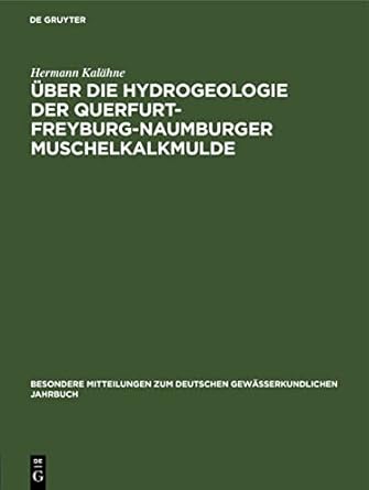 uber die hydrogeologie der querfurt freyburg naumburger muschelkalkmulde 1st edition hermann kalahne