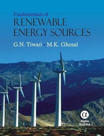 fundamentals of renewable energy sources 1st edition g n tiwari 1842653970, 978-1842653975