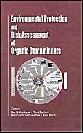environmental protection and risk assessment of organic contaminants 1st edition r s kookana ,ross sadler