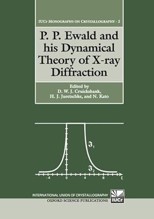 p p ewald and his dynamical theory of x ray diffraction 1st edition d w j cruickshank ,h j juretschke ,n kato