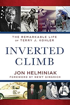 inverted climb the remarkable life of terry j kohler 1st edition jon helminiak 1662811411, 978-1662811418
