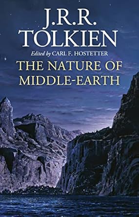 the nature of middle earth 1st edition j r r tolkien ,carl f hostetter 0358454603, 978-0358454601