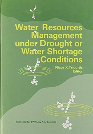 water resources management under drought 1st edition nicos x tsiourtis 9054105348, 978-9054105343