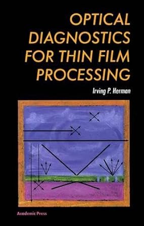optical diagnostics for thin film processing 1st edition irving p herman ph d massachusetts institute of