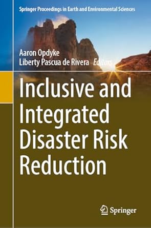 inclusive and integrated disaster risk reduction 1st edition aaron opdyke ,liberty pascua de rivera