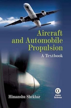 aircraft and automobile propulsion a textbook 1st edition himanshu shekhar 184265778x, 978-1842657782