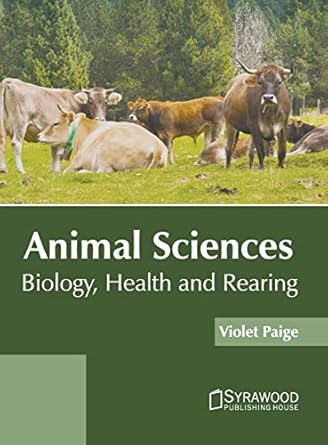 animal sciences biology health and rearing 1st edition violet paige 1682868362, 978-1682868362