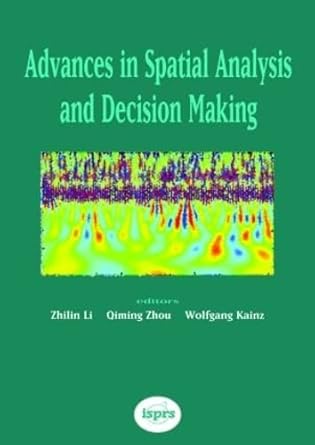 advances in spatial analysis and decision making proceedings of the isprs workshop on spatial analysis and