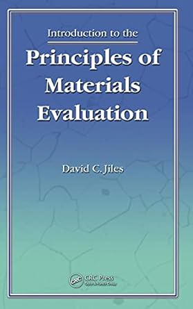 introduction to the principles of materials evaluation 1st edition david c jiles 0849373921, 978-0849373923
