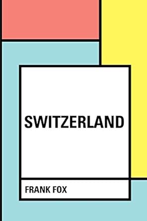 switzerland 1st edition frank fox 1530226937, 978-1530226931