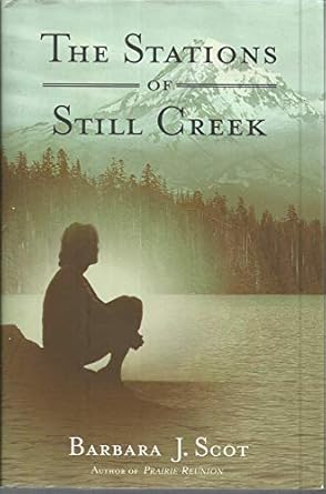 the stations of still creek 1st edition barbara j scot 1578050421, 978-1578050420