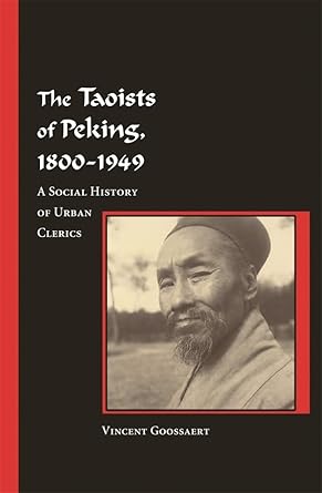 the taoists of peking 1800 1949 a social history of urban clerics 1st edition vincent goossaert 0674025059,