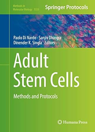 adult stem cells methods and protocols 1st edition paolo di nardo ,sanjiv dhingra ,dinender k singla
