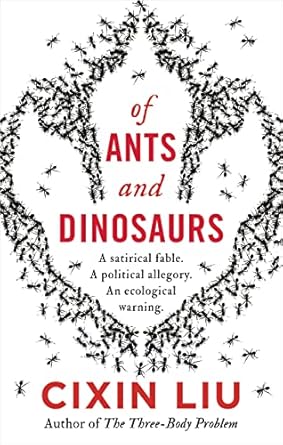 of ants and dinosaurs 1st edition cixin liu 1789546117, 978-1789546118