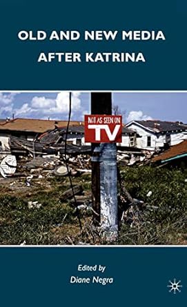 old and new media after katrina 1st edition diane negra 0230102662, 978-0230102668