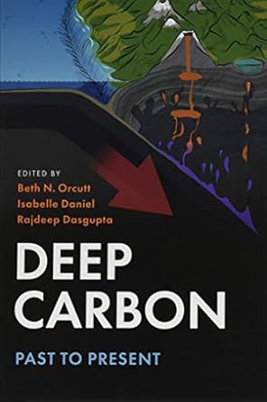deep carbon past to present 1st edition beth n orcutt ,isabelle daniel ,rajdeep dasgupta 1108477496,