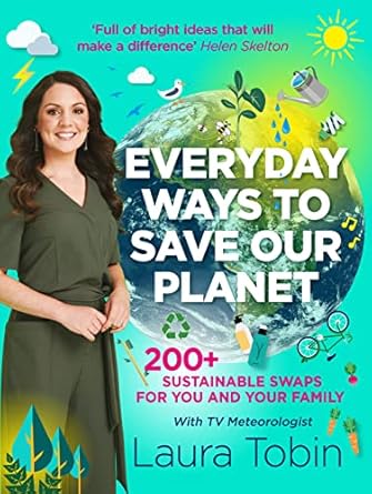 laura tobin everyday ways to save our planet 1st edition laura tobin 1913406733, 978-1913406738