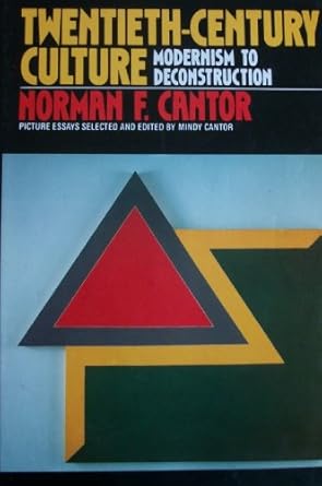 twentieth century culture modernism to deconstruction 1st edition norman f cantor 082040358x, 978-0820403588