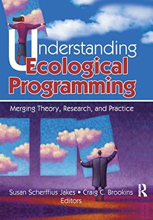 understanding ecological programming merging theory research and practice 1st edition susan scherffiu jakes
