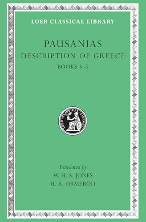 description of greece volume ii books 3 5 1st edition pausanias ,w h s jones ,h a ormerod 0674992075,