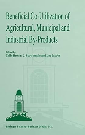 beneficial co utilization of agricultural municipal and 1st edition sally l brown ,j scott angle ,lee w