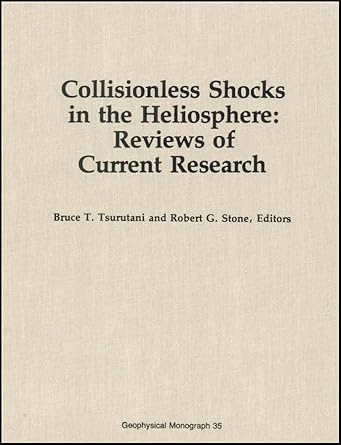 collisionless shocks in the heliosphere reviews of current research 1st edition bruce t tsurutani ,robert g