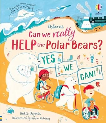 can we really help the polar bears 1 1st edition katie daynes 1474989861, 978-1474989862