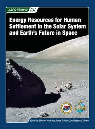 energy resources for human settlement in the solar system and earths future in space 1st edition william a