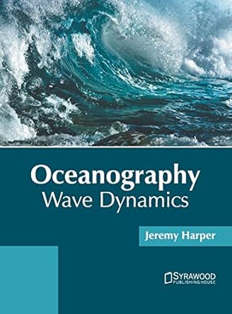 oceanography wave dynamics 1st edition jeremy harper 1682866610, 978-1682866610
