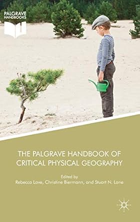 the palgrave handbook of critical physical geography 1st edition rebecca lave ,christine biermann ,stuart n