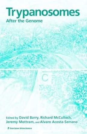 trypanosomes after the genome 1st edition david barry ,richard mcculloch ,jeremy mottram ,alvaro acosta