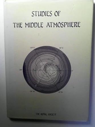 studies of the middle atmosphere proceedings of a royal society discussion meeting held on 4 and 5 december