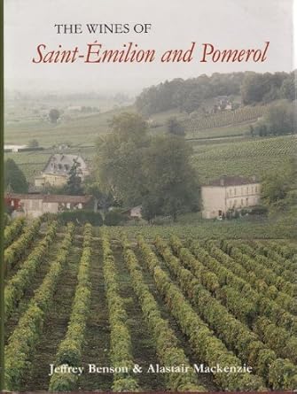 the wines of saint emilion and pomerol 1st edition jeffrey benson ,alastair mackenzie 085667169x,