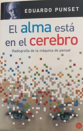 el alma esta en el cerebro radiografia de la maquina de pensar 1st edition eduardo punset 8466310312,