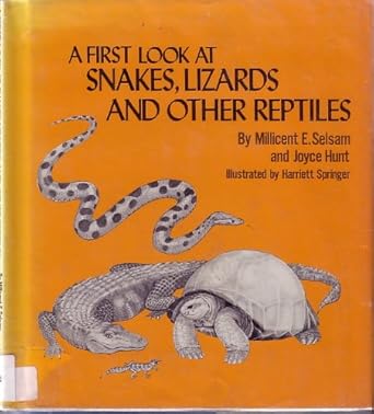a first look at snakes lizards and other reptiles 1st edition millicent ellis selsam ,joyce hunt ,harriett