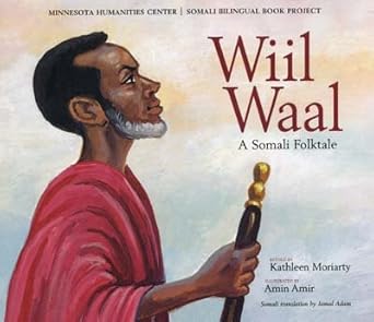 wiil waal a somali folktale 1st edition kathleen moriarty ,amin amir ,jamal adam 193101616x, 978-1931016162
