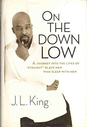 on the down low a journey into the lives of straight black men who sleep with men 1st edition j l king ,e