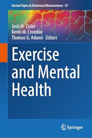 exercise and mental health 1st edition josh m cisler ,kevin m crombie ,thomas g adams 3031689763,