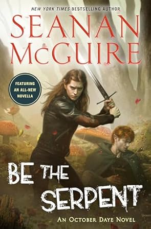 be the serpent 1st edition seanan mcguire 0756416868, 978-0756416867