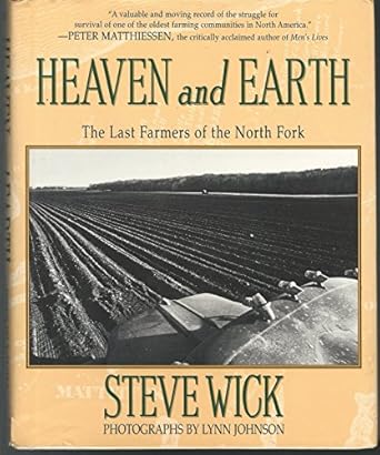 heaven and earth the last farmers of the north fork 1st edition steve wick ,lynn johnson 0312143524,