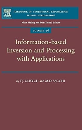 information based inversion and processing with applications 1st edition t j ulrych ,m d sacchi 008044721x,